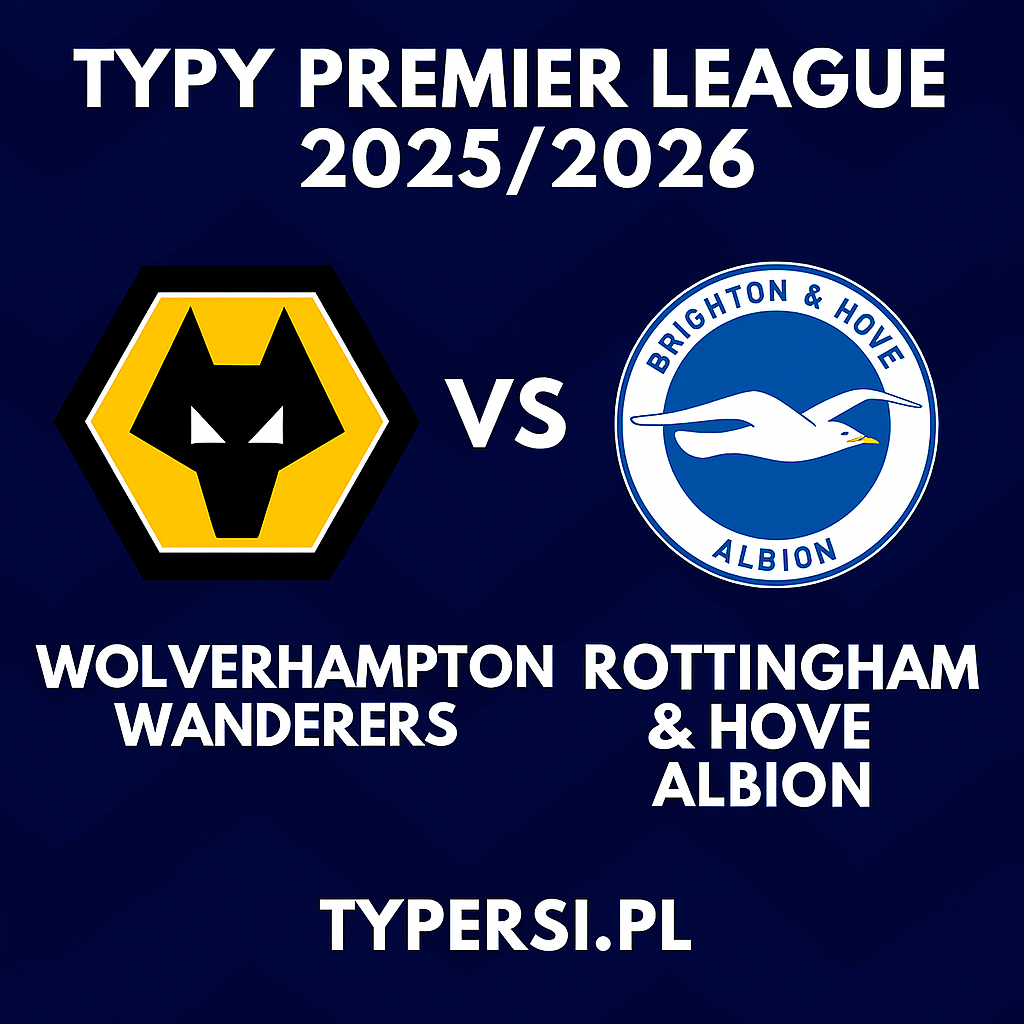 Typy Premier League 2025/2026 : Wolverhampton Wanderers vs Brighton & Hove Albion – 7 kolejka