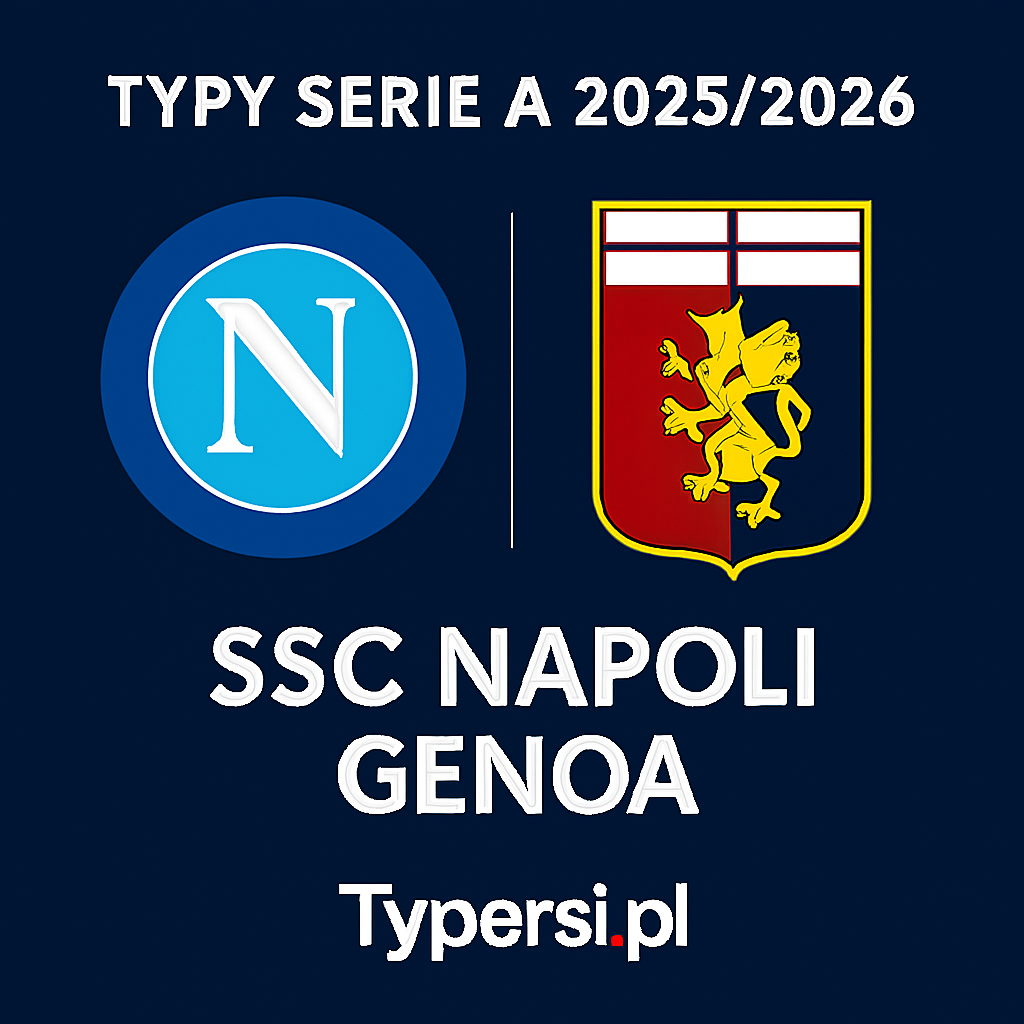 Typy Serie A 2025/2026: SSC Napoli vs Genoa – 6 kolejka