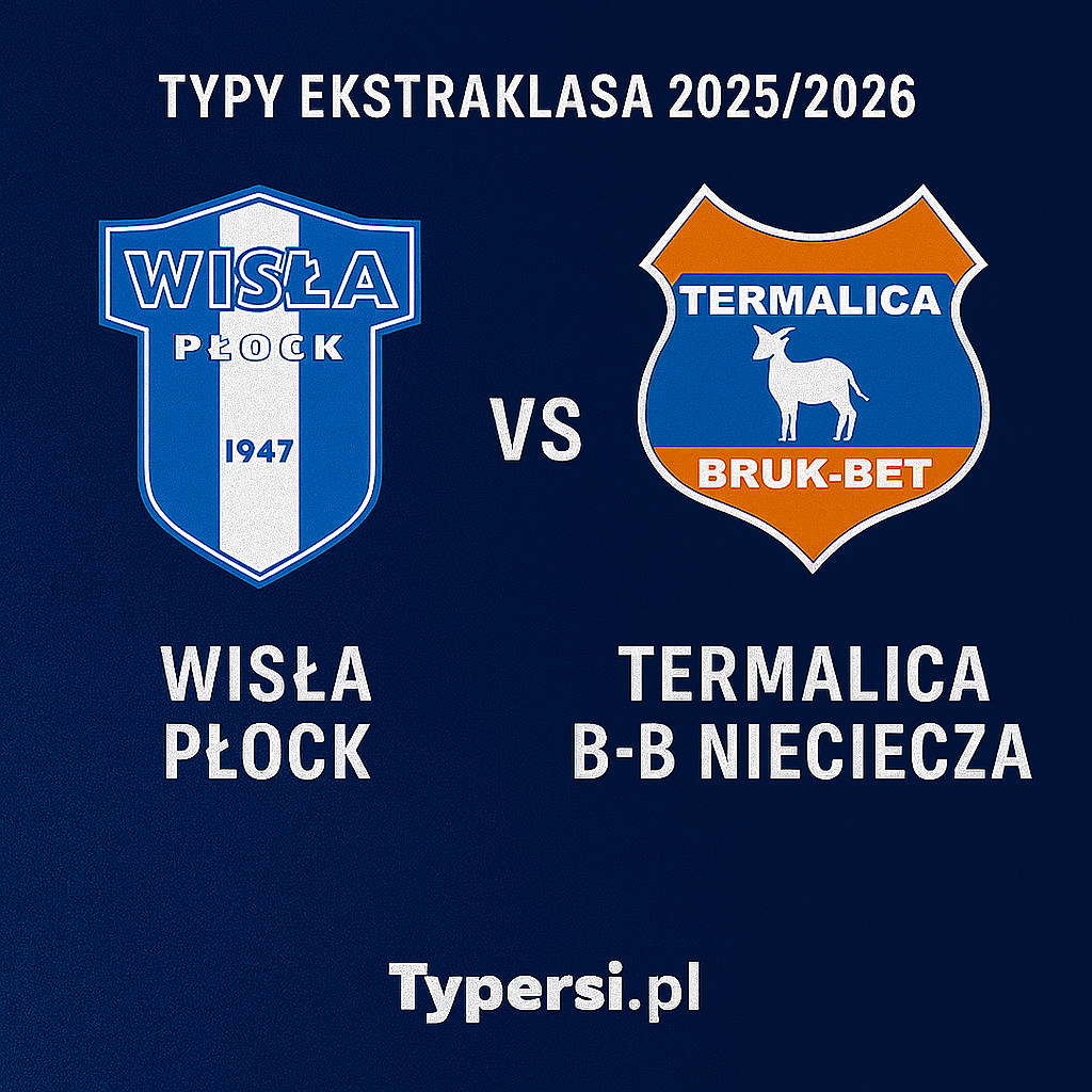 Typy bukmacherskie Ekstraklasa 2025/2026 : Wisła Płock vs Termalica B-B Nieciecza - 12 kolejka