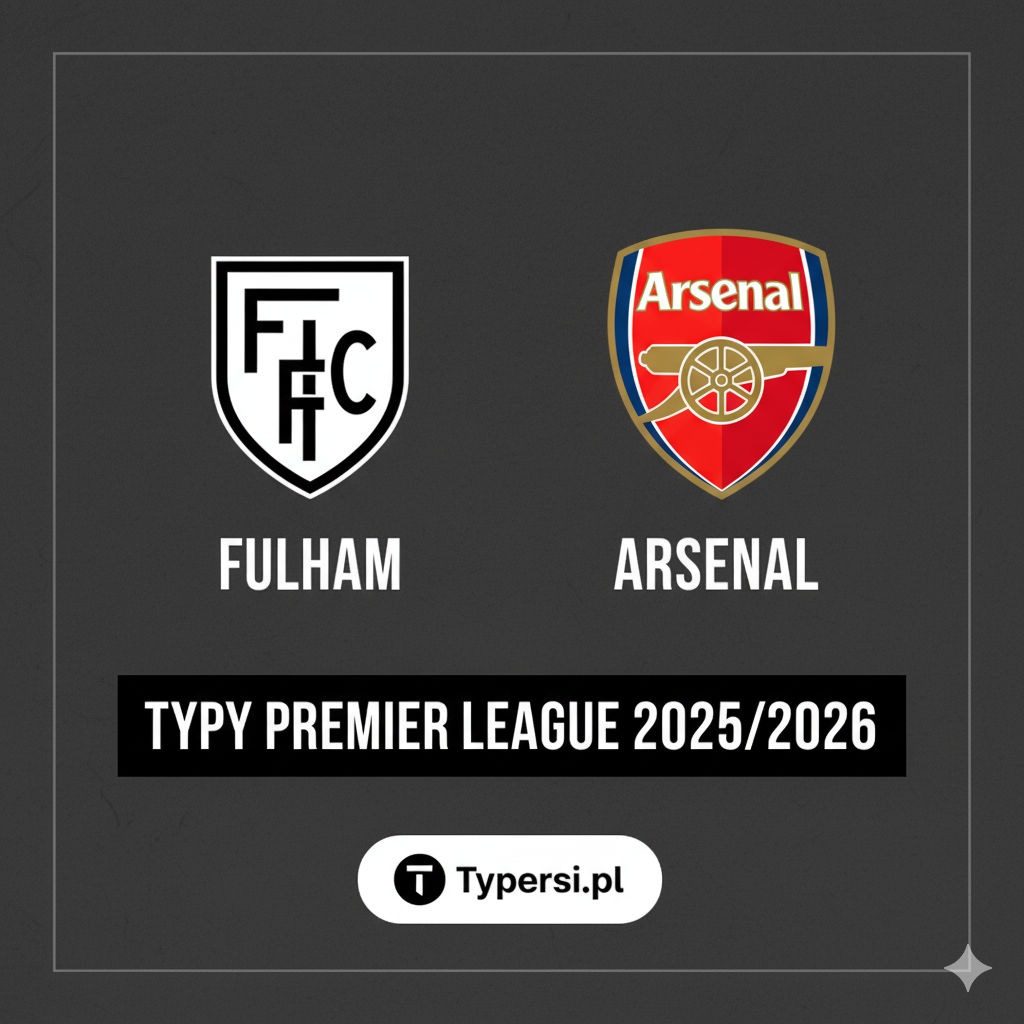 Typy bukmacherskie Premier League 2025/2026 : Fulham vs Arsenal - 8 kolejka