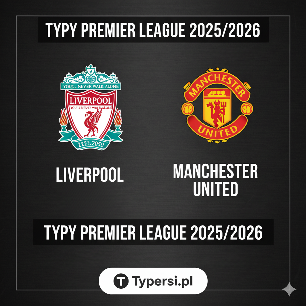 Typy bukmacherskie Premier League 2025/2026 : Liverpool vs Manchester United - 8 kolejka