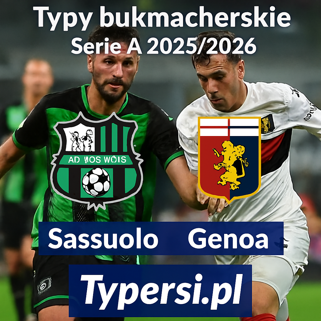 Typy Bukmacherskie Serie A 2025/2026 : Sassuolo vs Genoa - 11 kolejka