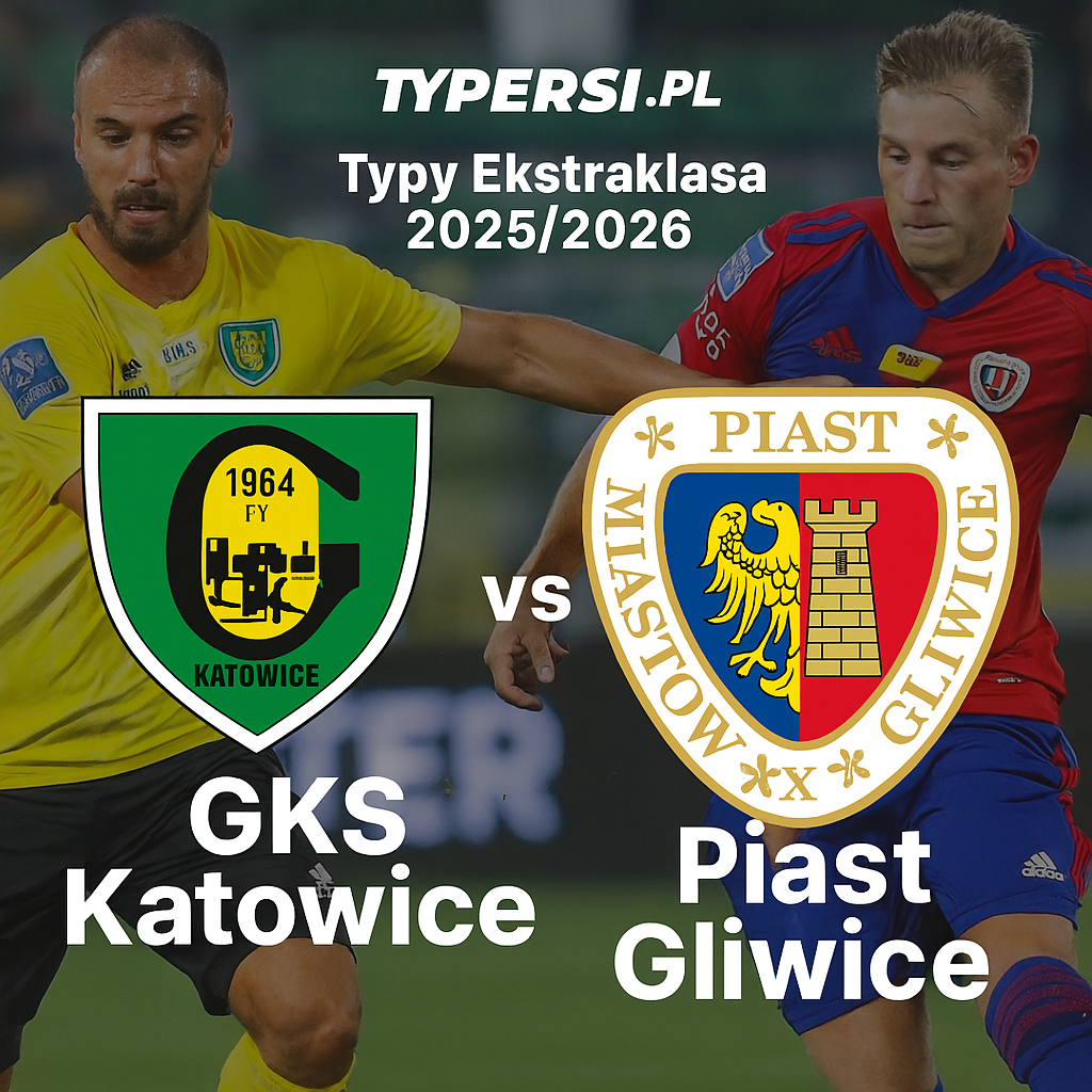 Typy Ekstraklasa 2025/2026 : GKS Katowice vs Piast Gliwice - 15 kolejka