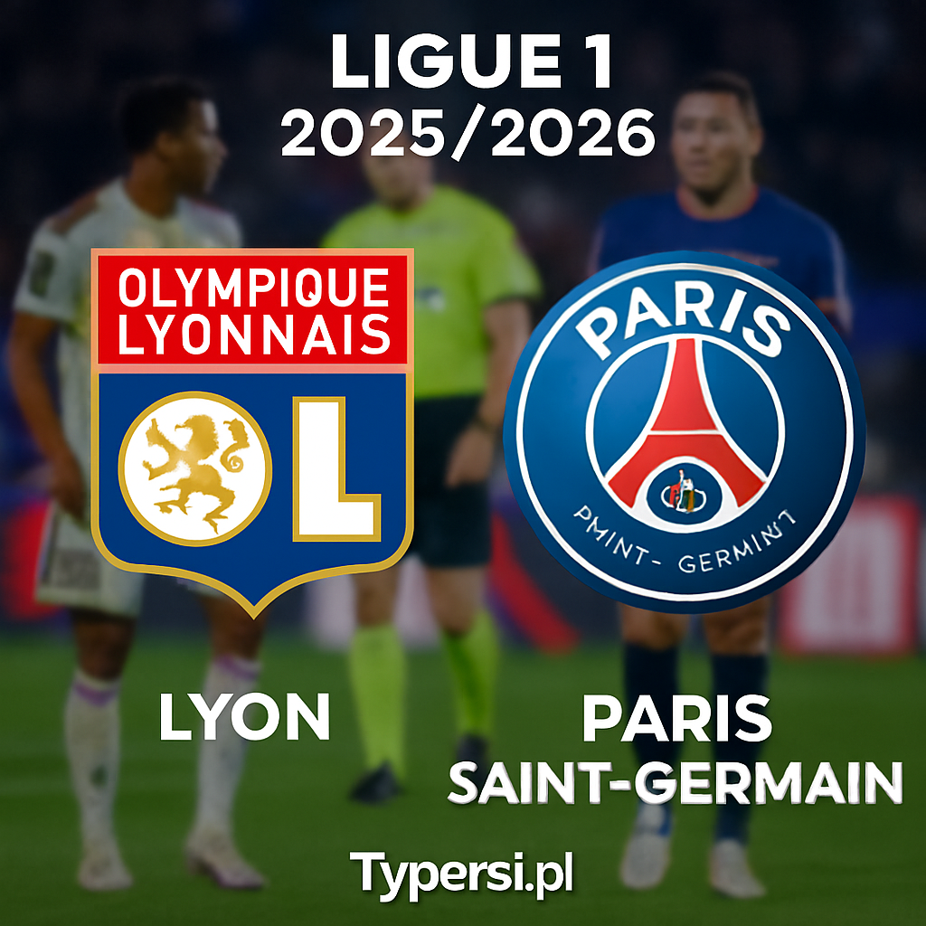 Typy Ligue 1 2025/2026 : Lyon vs Paris Saint-Germain - 12 kolejka