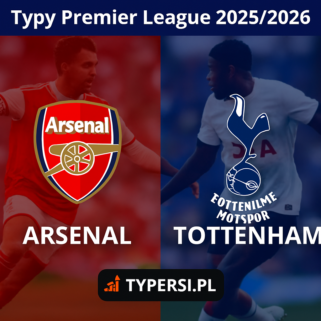 Typy Premier League 2025/2026: Arsenal vs Tottenham Hotspur – 12 kolejka