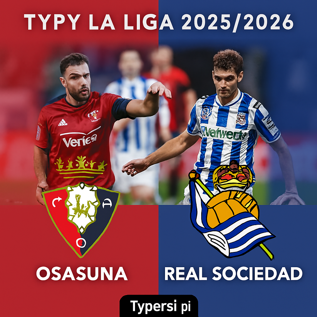 Typy La Liga 2025/2026: Osasuna vs Real Sociedad – 13 kolejka