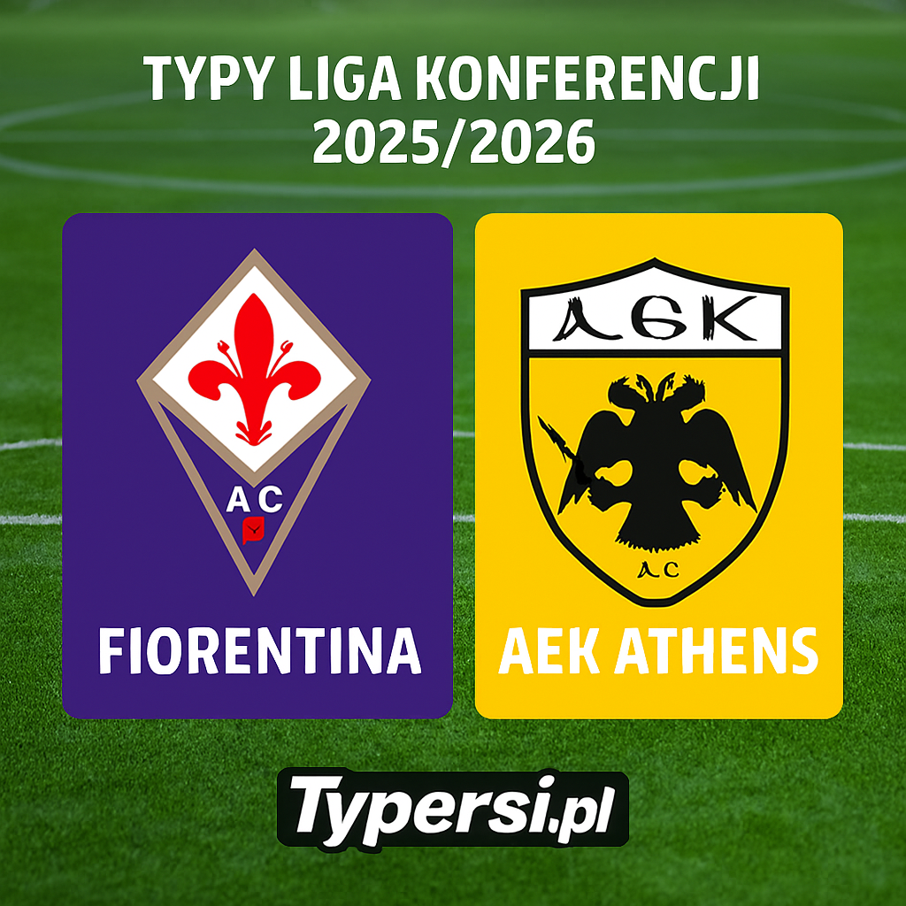 Typy Liga Konferencji 2025/2026: Fiorentina vs AEK Athens - 4 kolejka