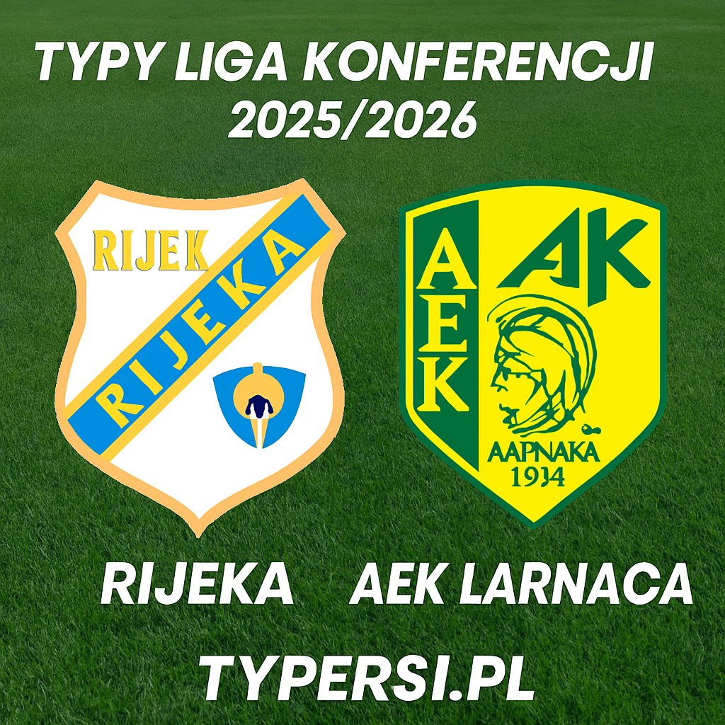Typy Liga Konferencji 2025/2026: Rijeka vs AEK Larnaca - 4 kolejka