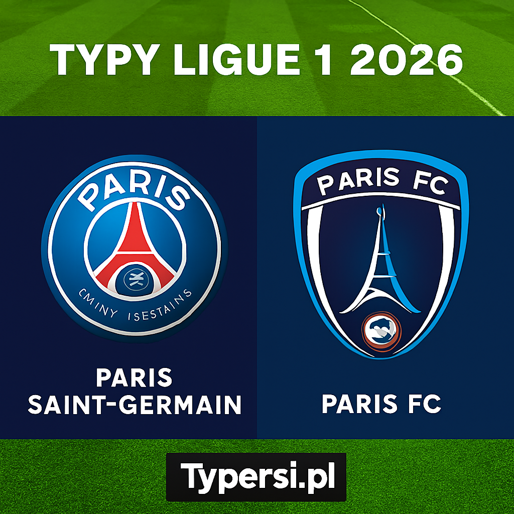 Typy Ligue 1 2026 : Paris Saint-Germain vs Paris FC - 17 kolejka