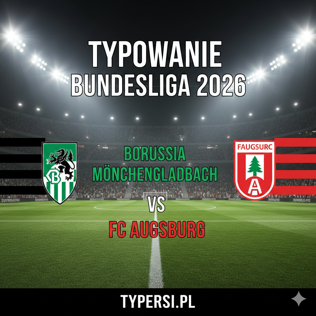 Typowanie Bundesliga 2026 : Borussia Moenchengladbach vs Augsburg - 16 kolejka