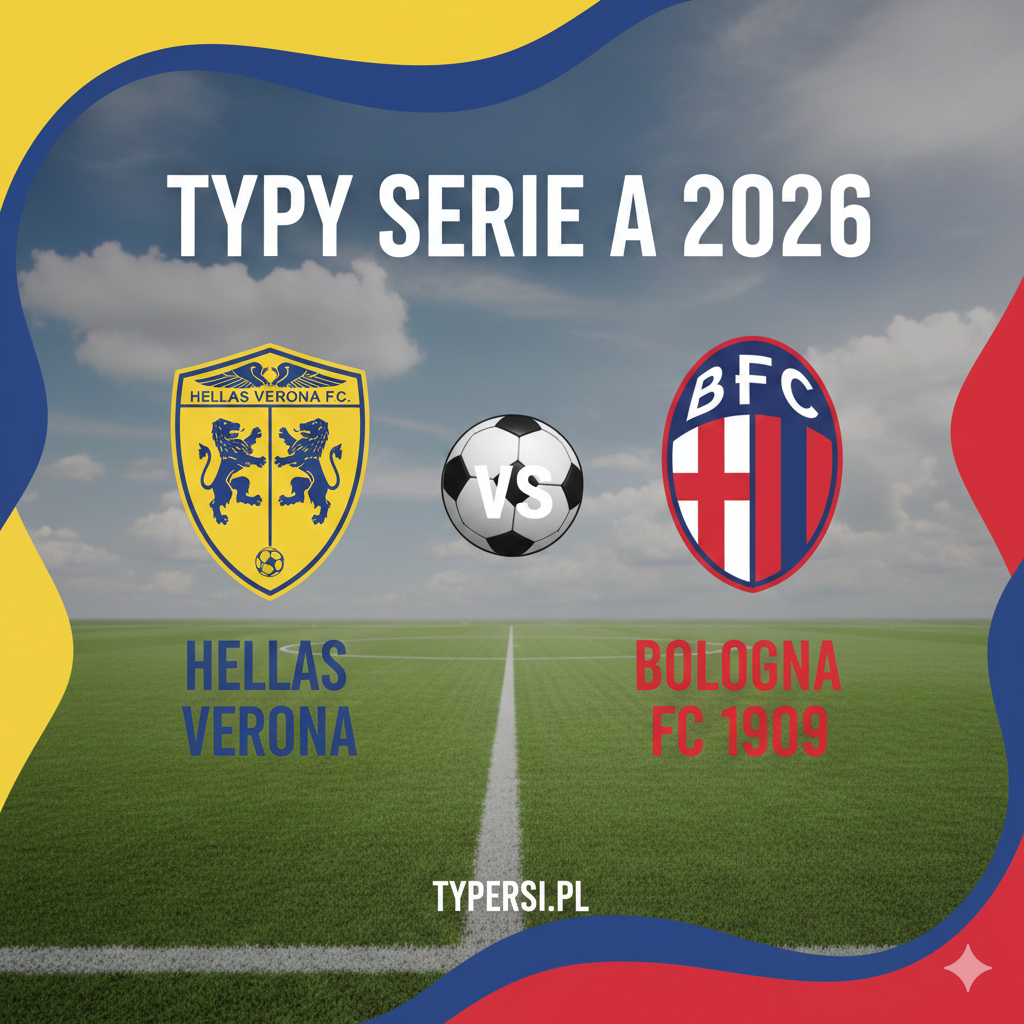 Typy bukmacherskie Serie A 2026 : Hellas Verona vs Bologna - 20 kolejka