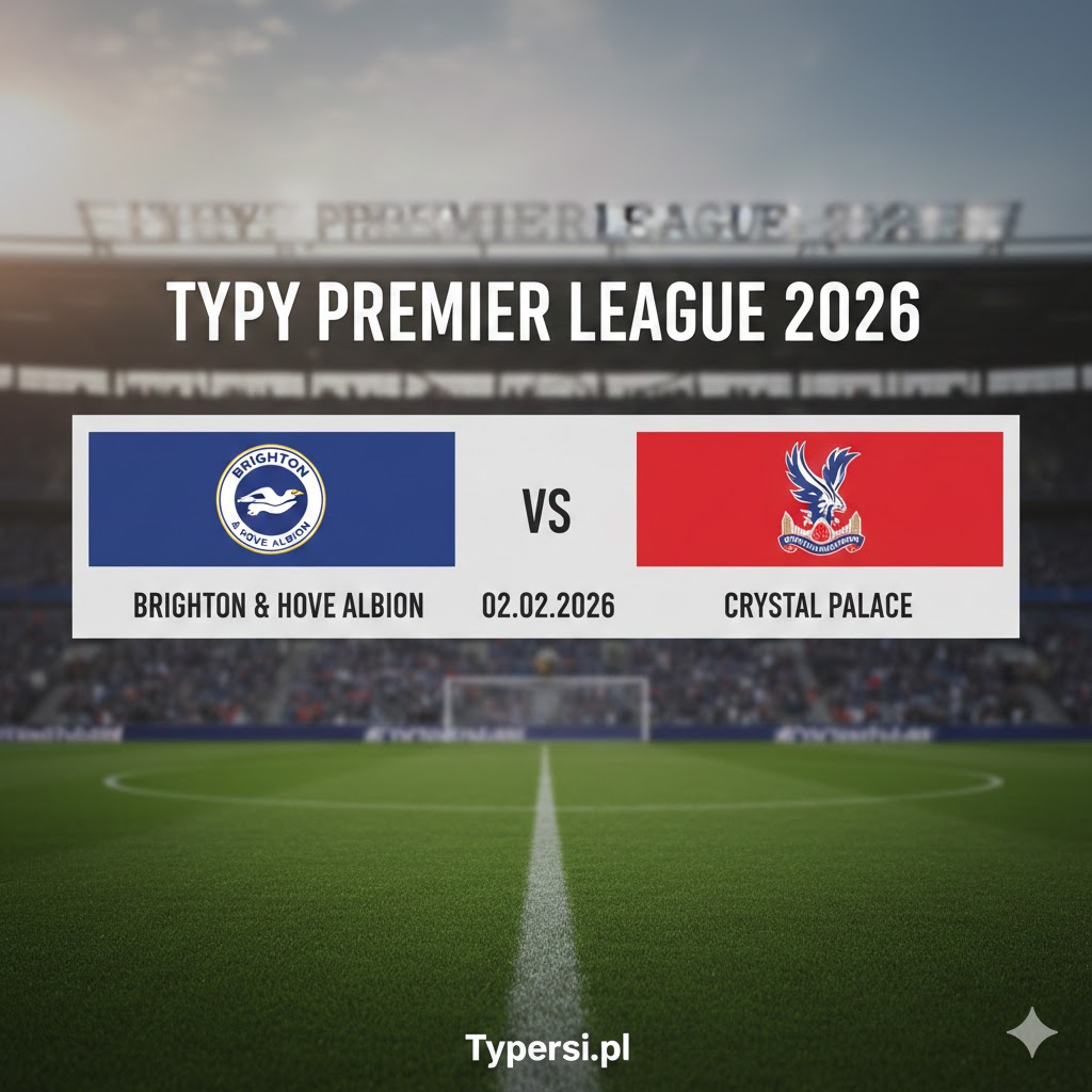 Typy Bukmacherów Premier League 2026 : Brighton & Hove Albion vs Crystal Palace - 25 kolejka
