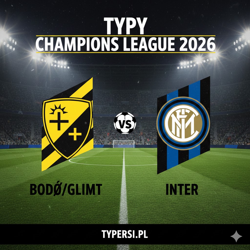 Typy Liga Mistrzów 2026 : Bodoe/Glimt vs Inter - 9 kolejka
