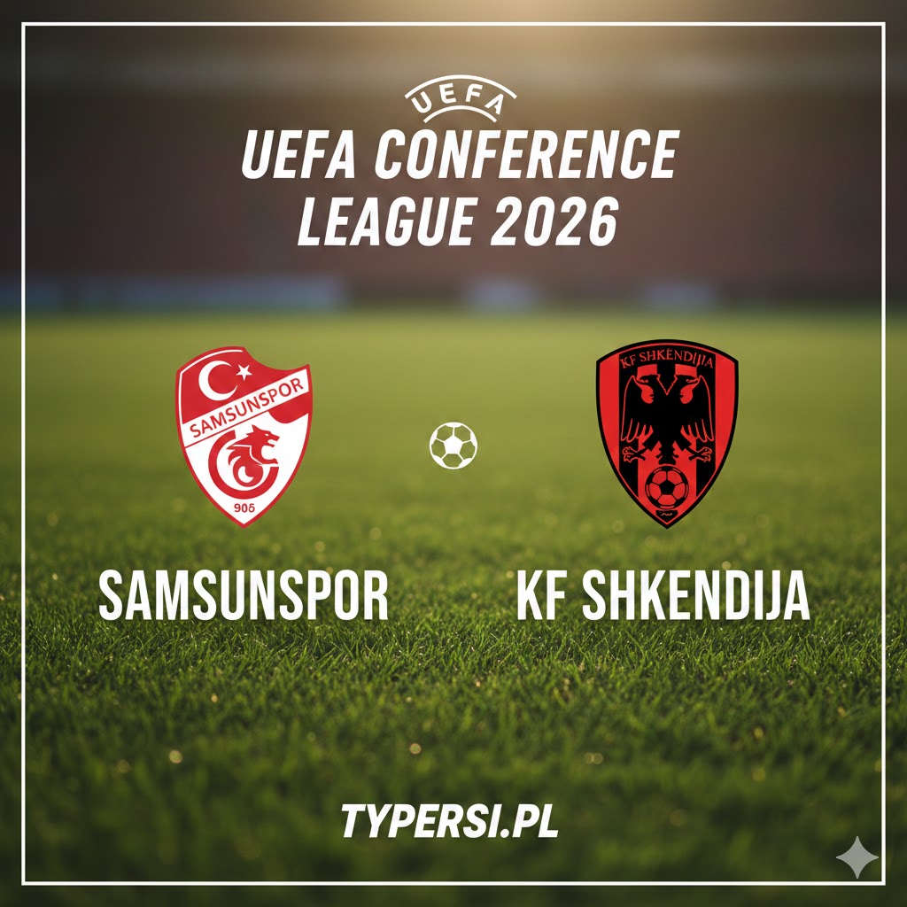 Typowanie Liga Konferencji Europy 2026: Samsunspor vs KF Shkendija - 1/16