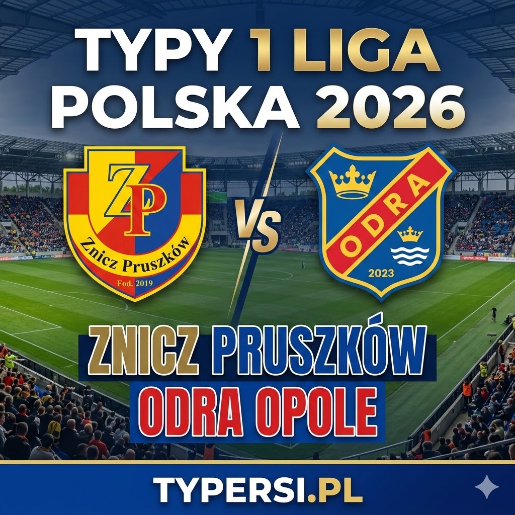 Typy Bukmacherów 1 Liga Polska 2026: Znicz Pruszków vs Odra Opole - 24 kolejki