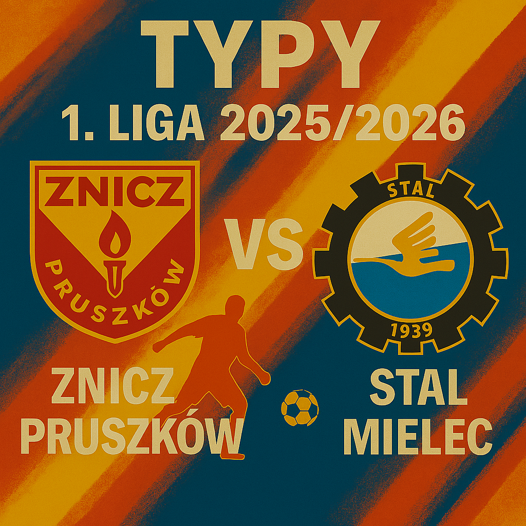 Typy 1. liga 2025/2026: Znicz Pruszków vs Stal Mielec – 2 kolejka