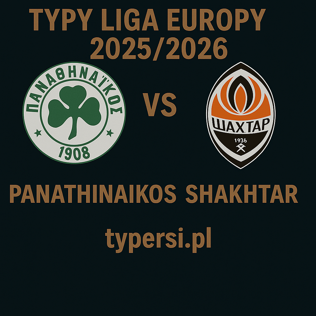 Typy na Jutro - Panathinaikos vs Shakhtar Donetsk (Liga Europy 2025/2026)