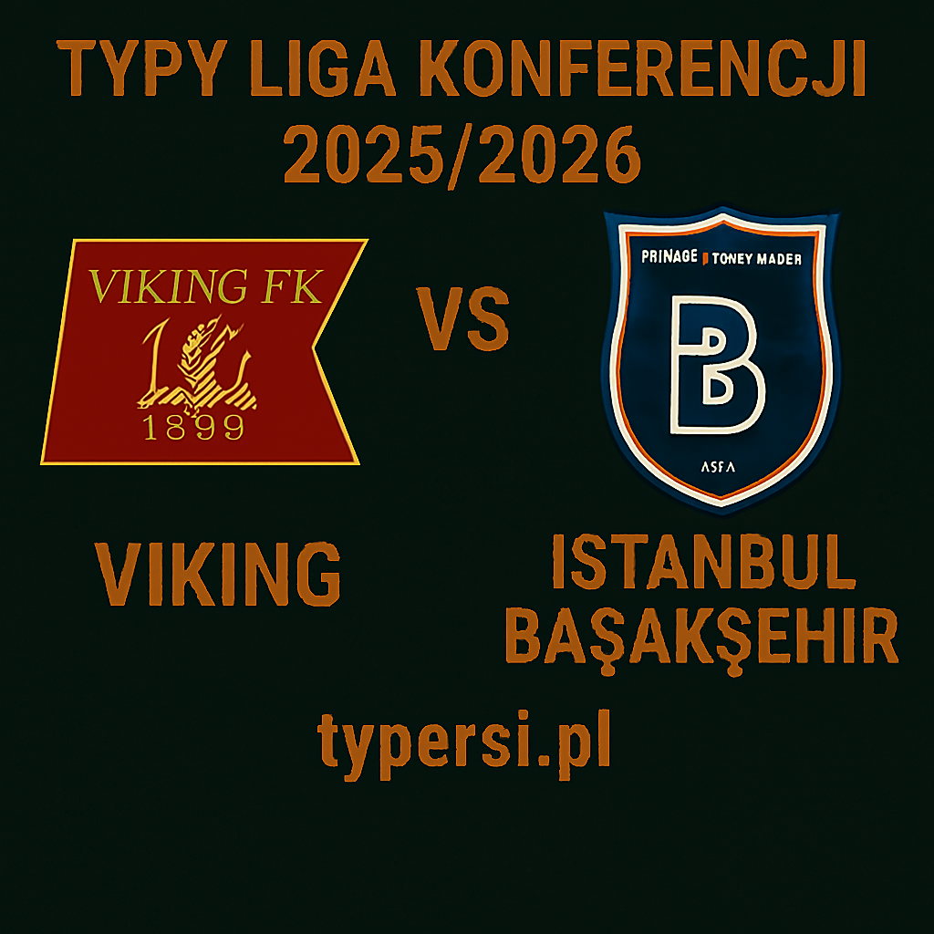 Typy na Jutro - Viking vs Istanbul Basaksehir (Liga Konferencji 2025/2026)