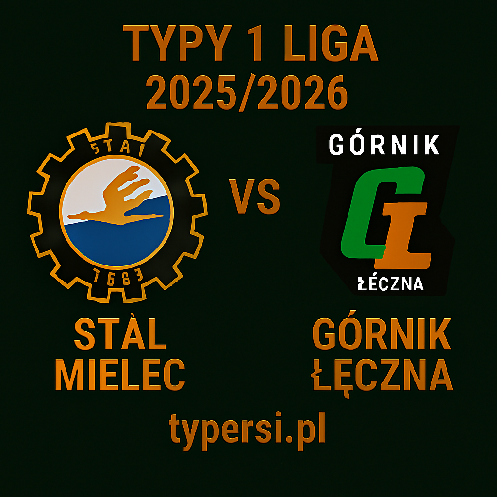 Typy 1 liga 2025/2026: Stal Mielec vs Górnik Łęczna – 4 kolejka