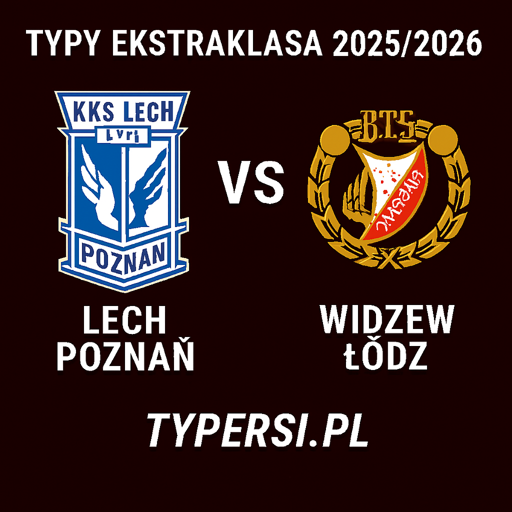 Typy Ekstraklasa 2025/2026: Lech Poznań vs Widzew Łódź – 7 kolejka