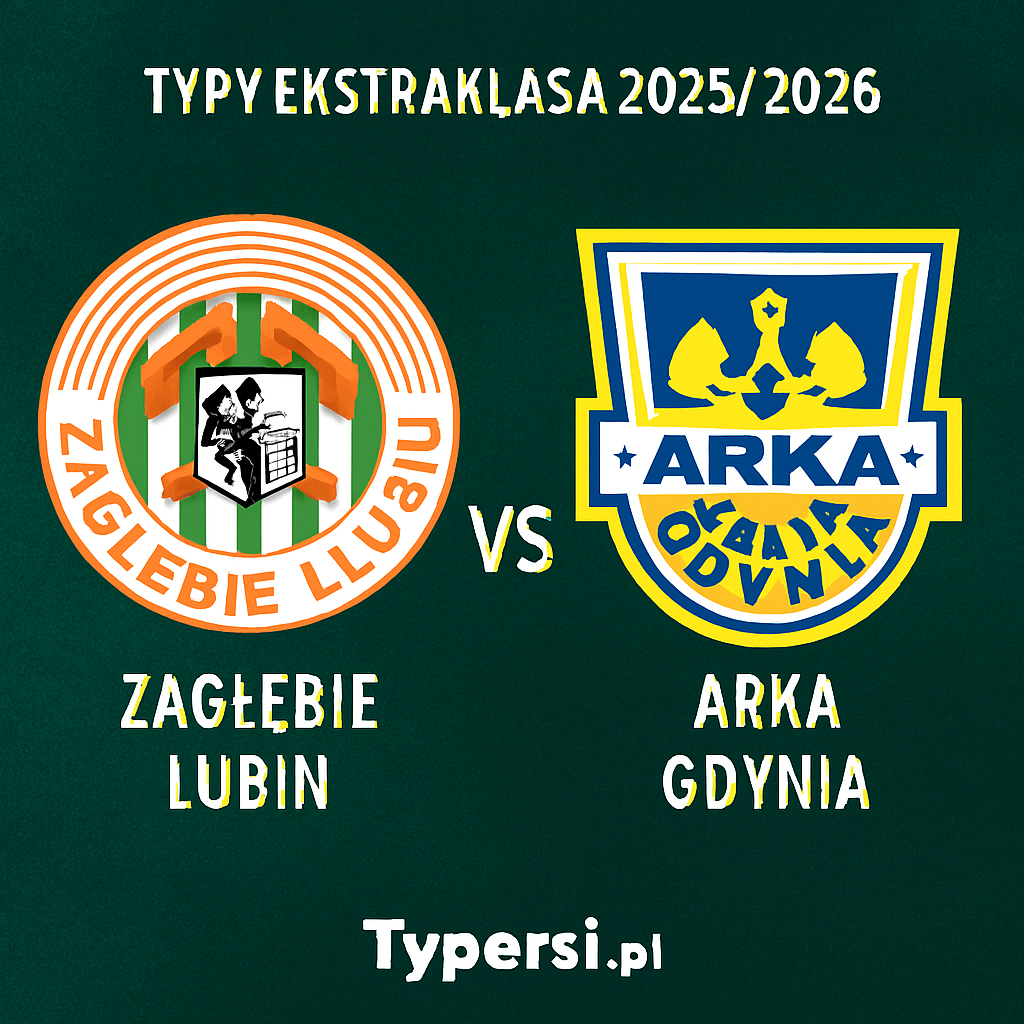 Typy Ekstraklasa 2025/2026: Zagłębie Lubin vs Arka Gdynia – 10 kolejka